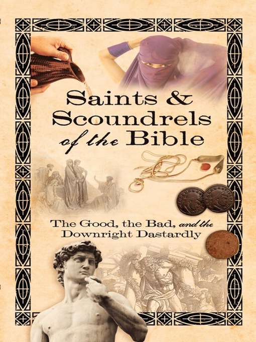 Saints & Scoundrels of the Bible (eBook): The Good, the Bad, and the Downright Dastardly